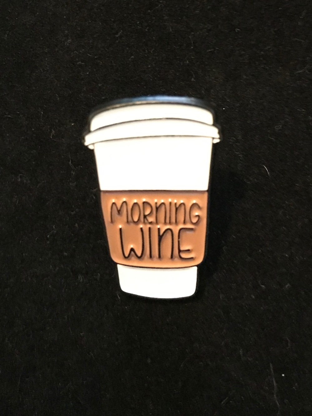 NWOT take out coffee cup labeled “Morning Wine” pin (pins: 1/$12, 2/$20)